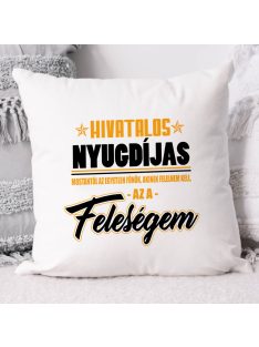 Vicces nyugdíjas párna_Feleségem a főnök