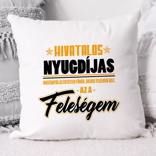 Vicces_nyugdíjas_párna_Feleségem_a_főnök_