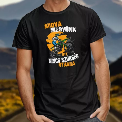 Póló_motorosoknak_Nincs_szükség_utakra_