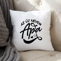 Ajándék_leendő_apukáknak_Új_nevem_apa_párna_