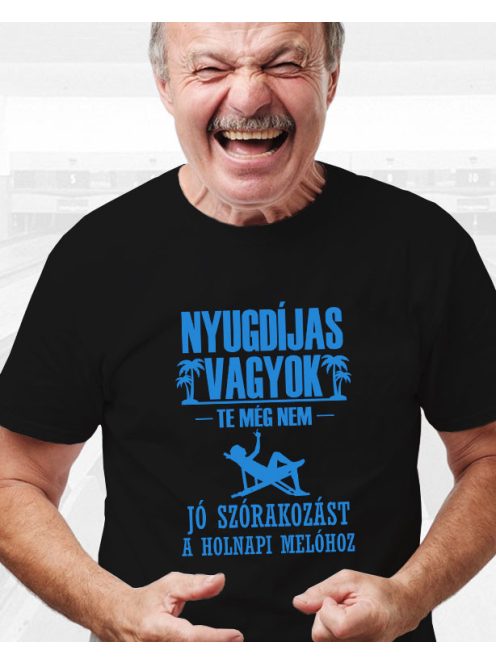 Vicces nyugdíjas póló_Jó szórakozást_