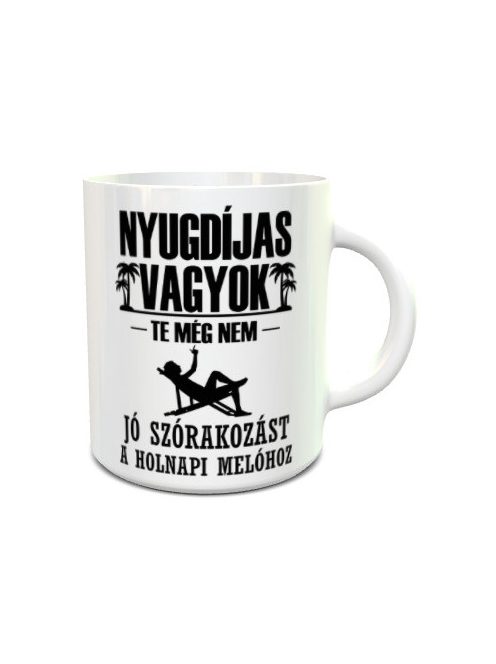 Vicces nyugdíjas bögre_Jó szórakozást