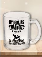 Vicces nyugdíjas bögre_Jó szórakozást