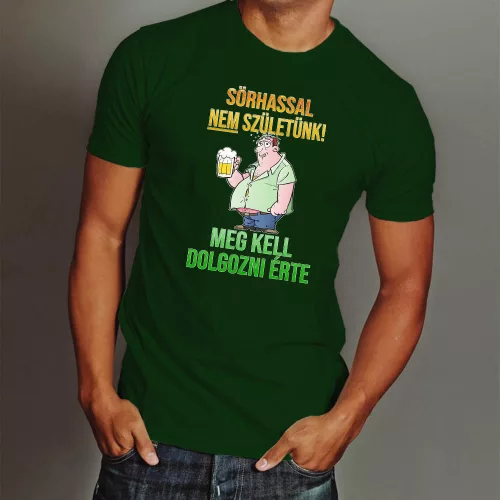 Sörös_vicces_póló_Sörhasért_dolgozni_kell_