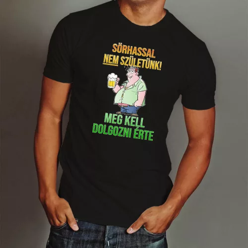 Sörös_vicces_póló_Sörhasért_dolgozni_kell_
