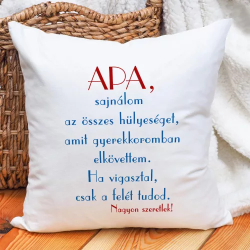 Vicces_párna_apáknak_Sajnálom_a_hülyeséget_