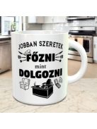 Vicces bögre_Jobban szeretek főzni