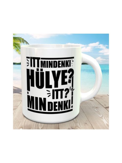 Humoros bögre_Mindenki hülye