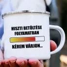 Vicces_bögre_Hiszti_betöltése_folyamatban_