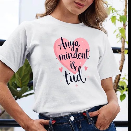 Feliratos_póló_anyáknak_Anya_mindent_tud_