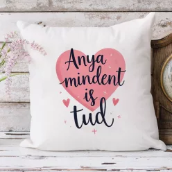 Feliratos_párna_anyáknak_Anya_mindent_tud_