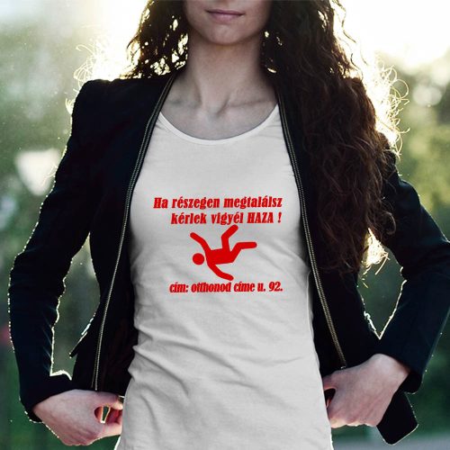 Vicces_női_póló_Részegen_vigyél_haza_