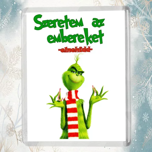 Grincs_hűtőmágnes_Karácsonyi_ajándék_Szeretem_az_embereket