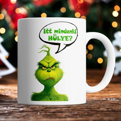 Grincs_bögre_Vicces_ajándék_Itt_mindenki_hülye?
