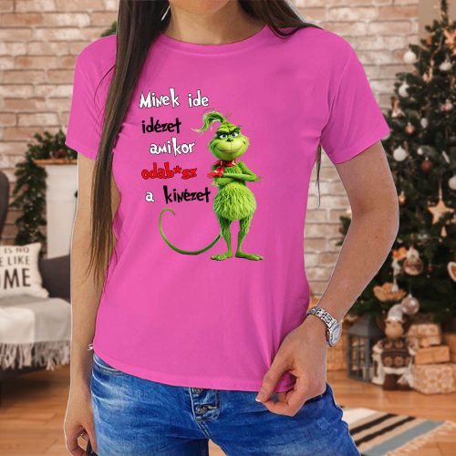 _Minek_ide_kinézet.._Karácsonyi_ajándék_Feliratos_női_póló