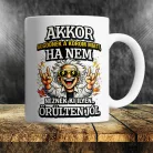 Vicces_szülinapi_bögre_Aggódnék_a_korom_miatt