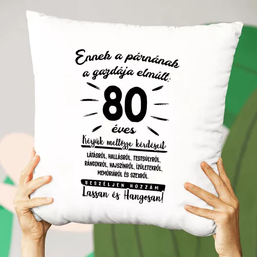 Szülinapi párna - Választható életkorral, Humoros felirat