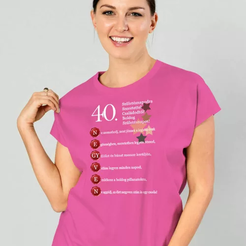 40. születésnapodra szeretettel NŐI póló