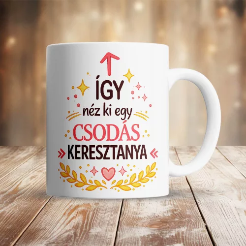 Keresztanyás bögre - Csodás Keresztanya