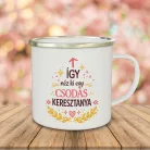 Keresztanyás bögre - Csodás Keresztanya