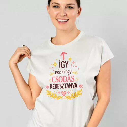 Keresztanyás női póló - Csodás Keresztanya
