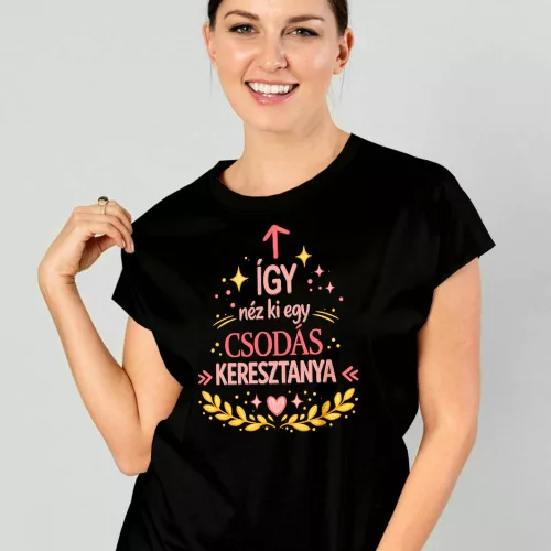 Keresztanyás női póló - Csodás Keresztanya