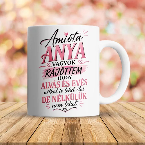 Bögre édesanyának - Amióta anya vagyok