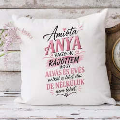 Párna édesanyának - Amióta anya vagyok