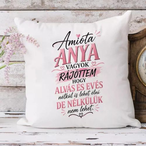 Párna édesanyának - Amióta anya vagyok