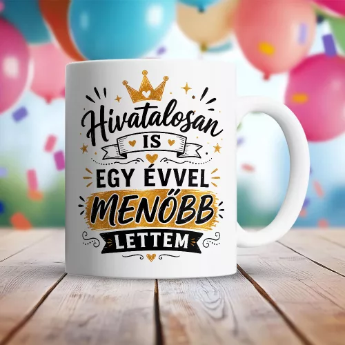 Születésnapi_bögre_Egy_évvel_menőbb_lettem