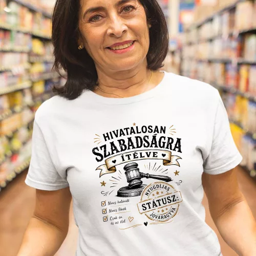 Nyugdíjas_női_póló_Szabadságra_ítélve