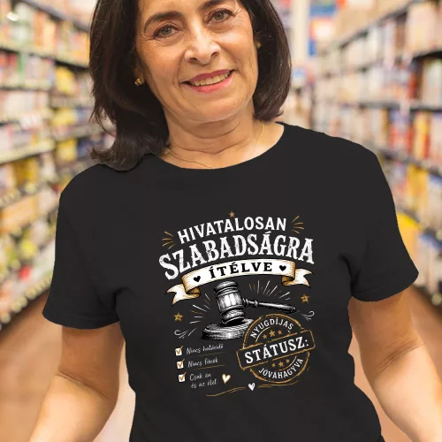Nyugdíjas_női_póló_Szabadságra_ítélve