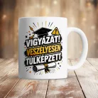 Ballagási bögre - Vigyázat! Túlképzett