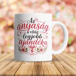 Bögre anyának - A világ legjobb ajándék az anyaság