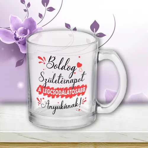 Születésnapi_bögre_anyának_A_legcsodálatosabb_Anyukának