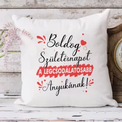 Párna születésnapra - A legcsodálatosabb Anyukának