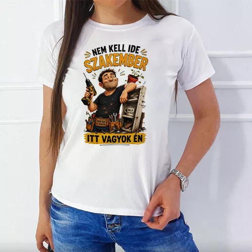 Barkácsolónak_női_póló_Nem_kell_ide_szakember