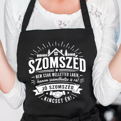 Vicces_kötény_szomszédnak_Jó_szomszéd_kincset_ér