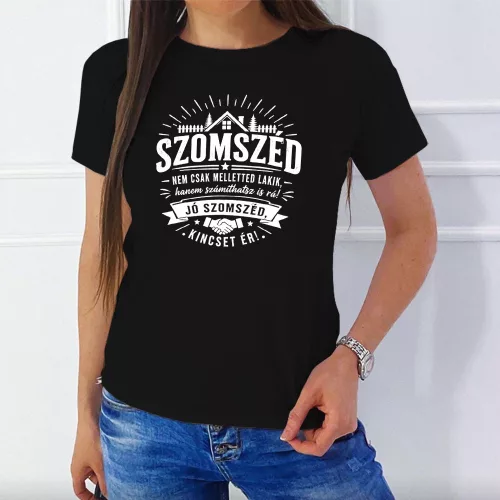 Vicces_női_póló_szomszédnak_Jó_szomszéd_kincset_ér