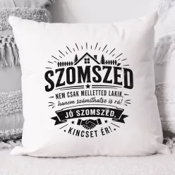Párna szomszédnak - Jó szomszéd, kincset ér