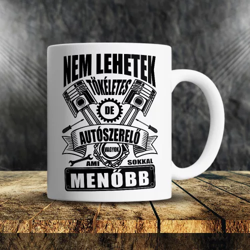 Autószerelő_ajándék_bögre_Sokkal_menőbb_vagyok