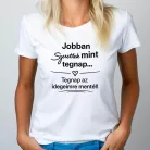 Páros_ajándék_női_póló_Tegnap_az_idegeimre_mentél
