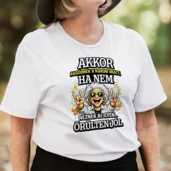 Vicces_póló_nőknek_Akkor_aggódnék_a_korom_miatt