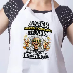 Vicces_ajándék_kötény_nőknek_Akkor_aggódnék_a_korom_miatt