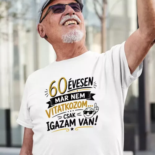 Szülinapi_póló_Nem_vitatkozom_igazam_van