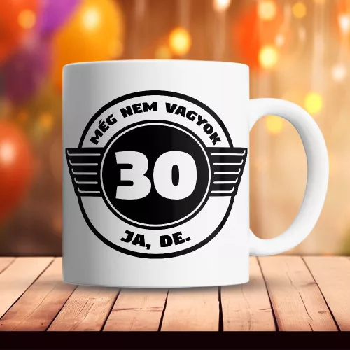 Szülinapira_életkoros_bögre_Még_nem_vagyok_