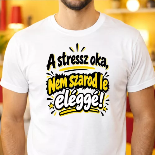 Vicces_csípős_férfi_póló_A_stressz_oka