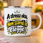 Vicces_csípős_ajándék_bögre_A_stressz_oka