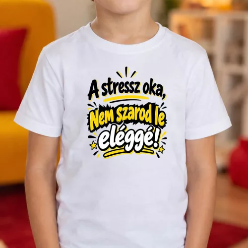 Vicces_laza_gyerek_póló_A_stressz_oka