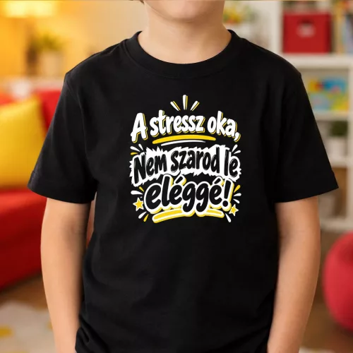 Vicces_laza_gyerek_póló_A_stressz_oka
